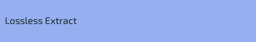 Lossless Extract